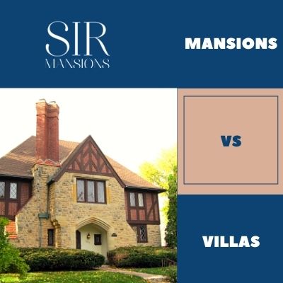 Mansions vs Villas